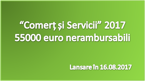 Pe 16 august se lanseaza Programul “Comerț” 2017 – 55000 euro nerambursabili