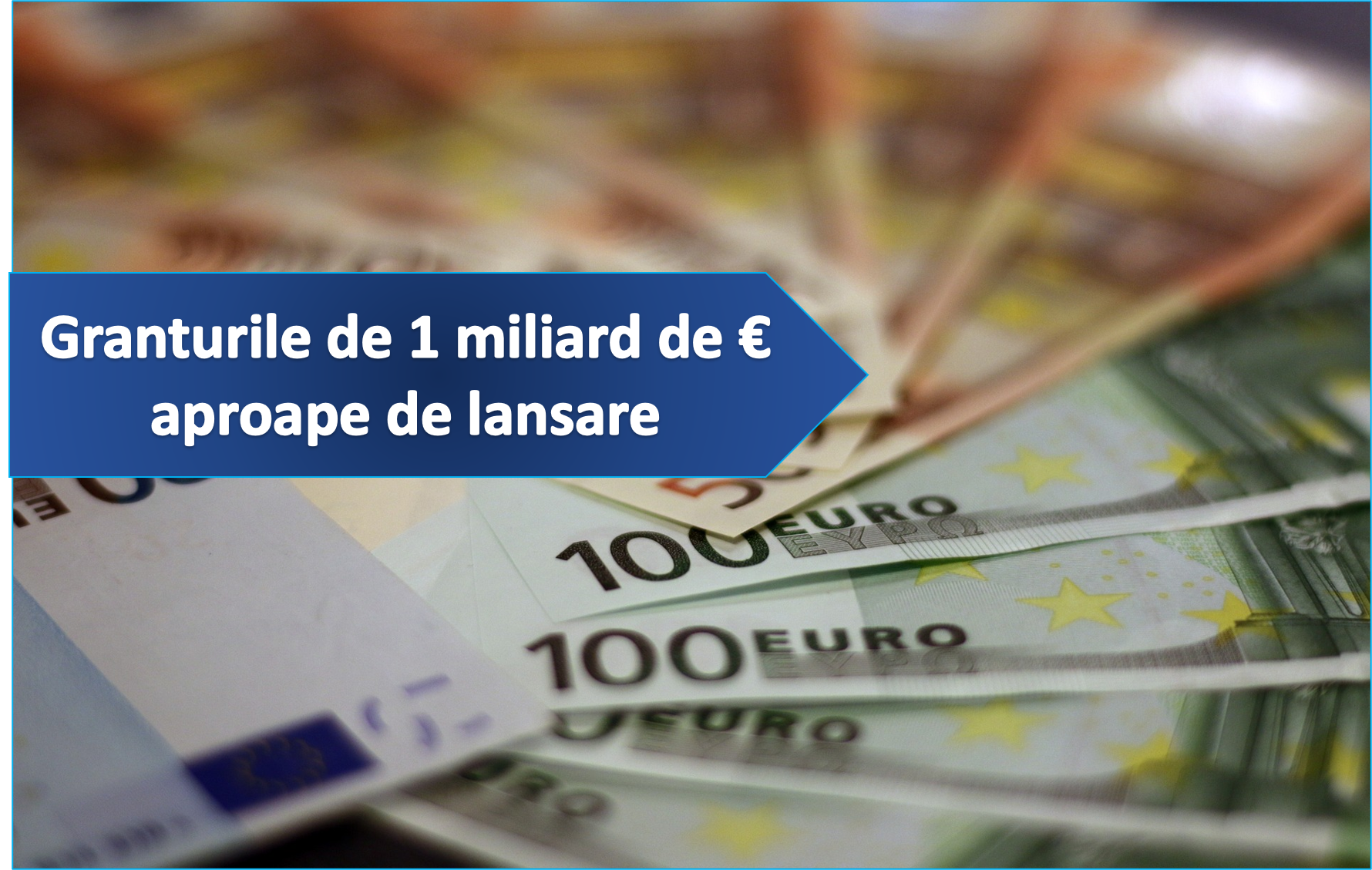Granturile europene de până la 200.000 euro, aprope de lansare